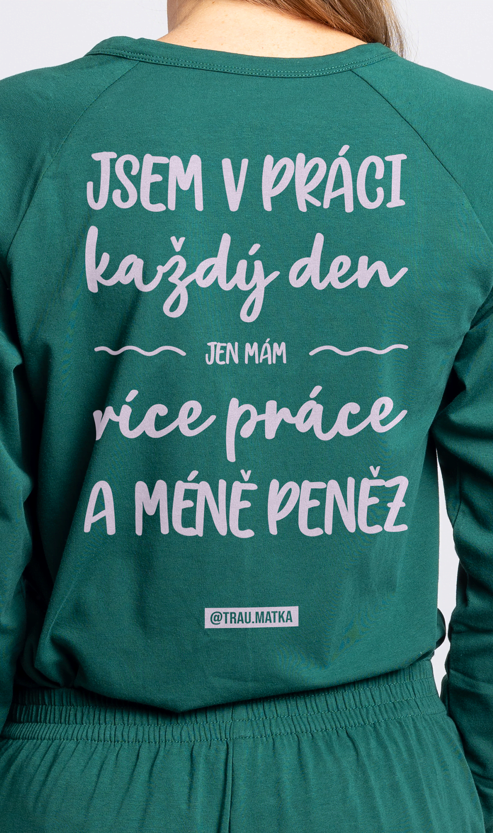 Overal Traumatka Jsem v práci dark emerald